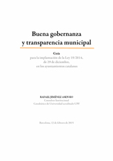 Buena Gobernanza y Transparencia Municipal. Guía para la implantación de la Ley 19/2014, de 29 de diciembre, en los ayuntamientos catalanes