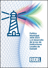 Política Municipal 2019-2023 y el desarrollo de la Ley de Instituciones Locales de Euskadi